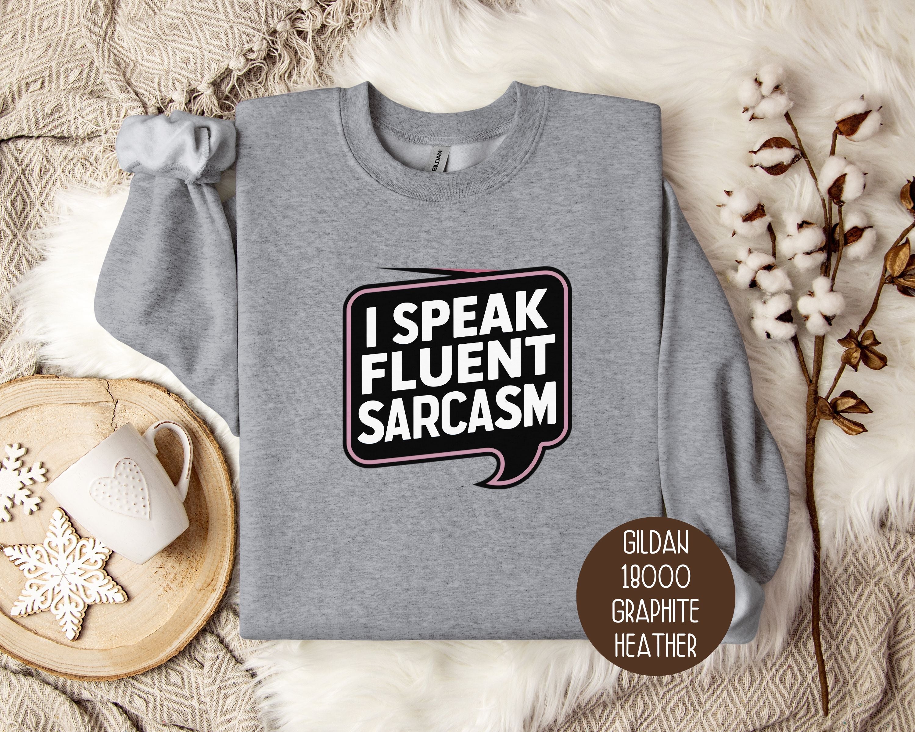 I Speak Fluent Sarcasm Sweatshirt-4