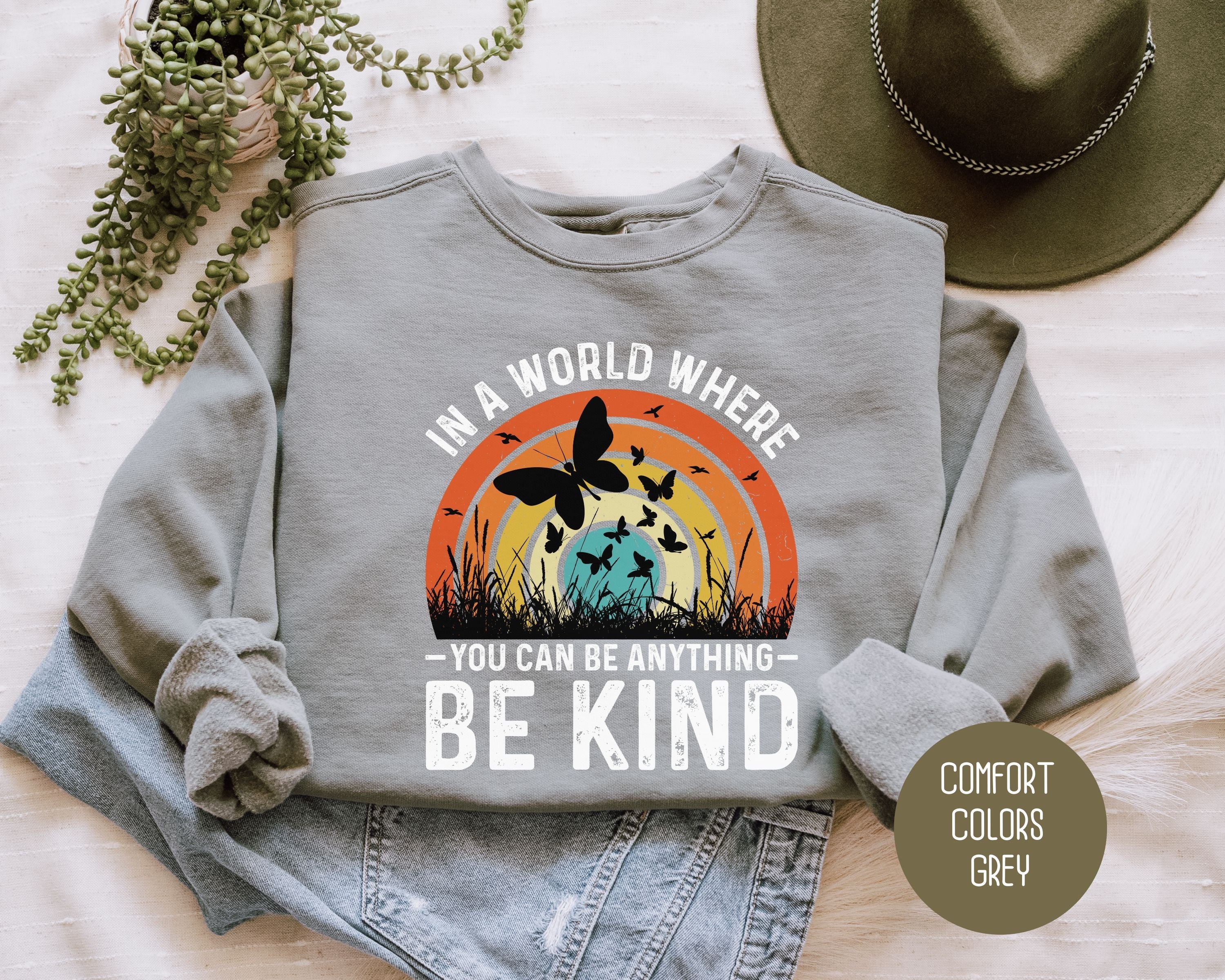 In a World Where You Can Be Anything Be Kind Comfort Colors Sweatshirt-3