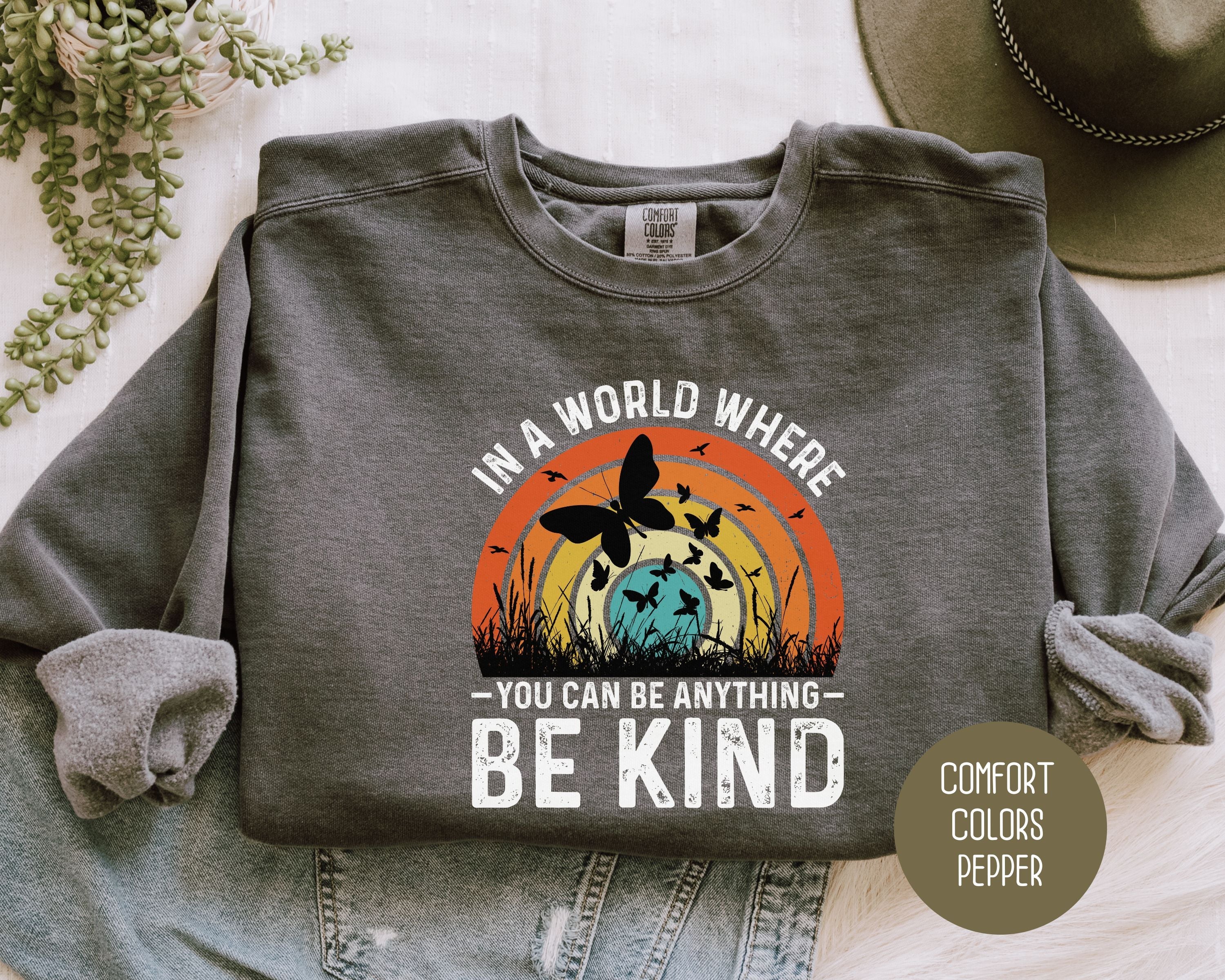 In a World Where You Can Be Anything Be Kind Comfort Colors Sweatshirt-5