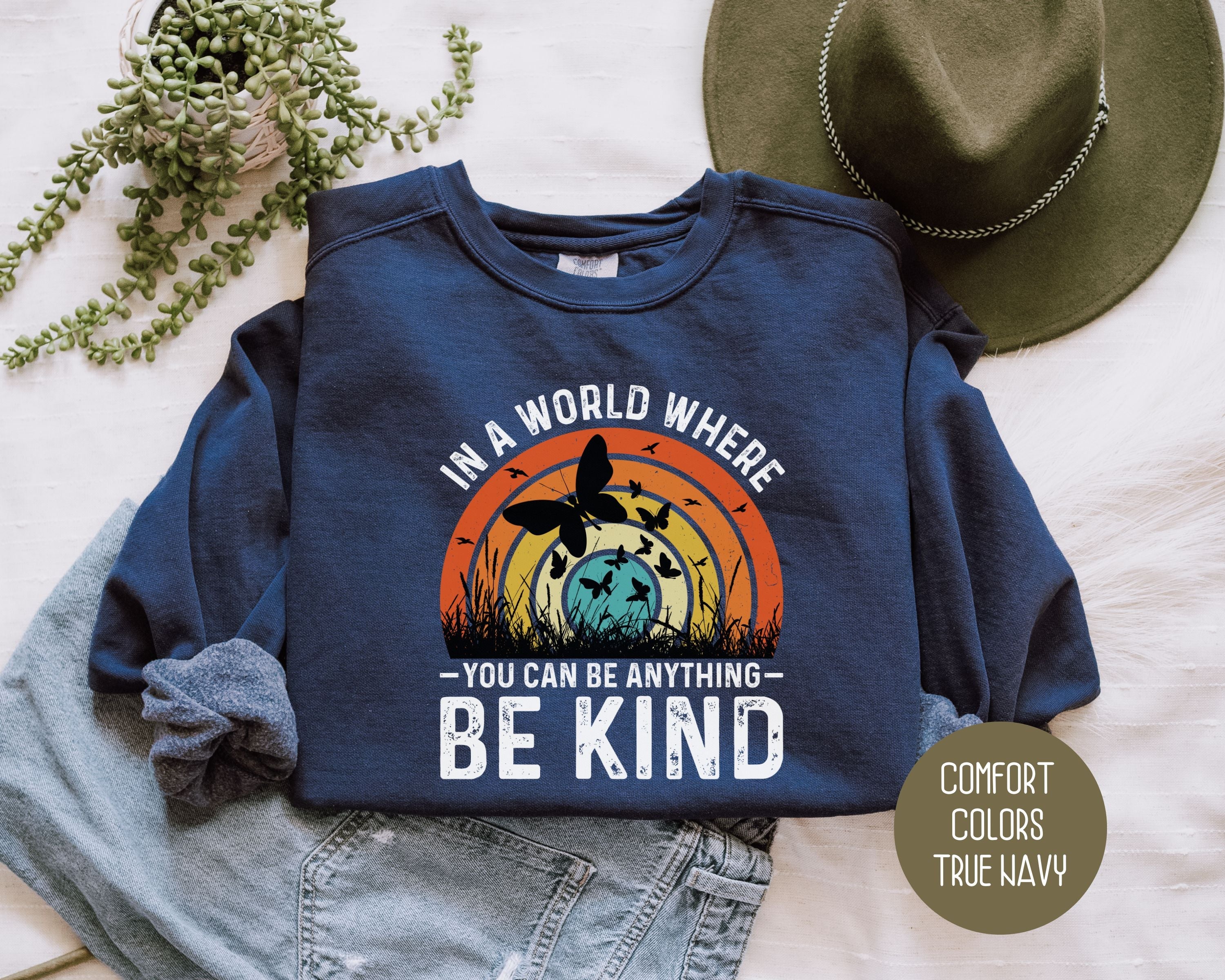 In a World Where You Can Be Anything Be Kind Comfort Colors Sweatshirt-1
