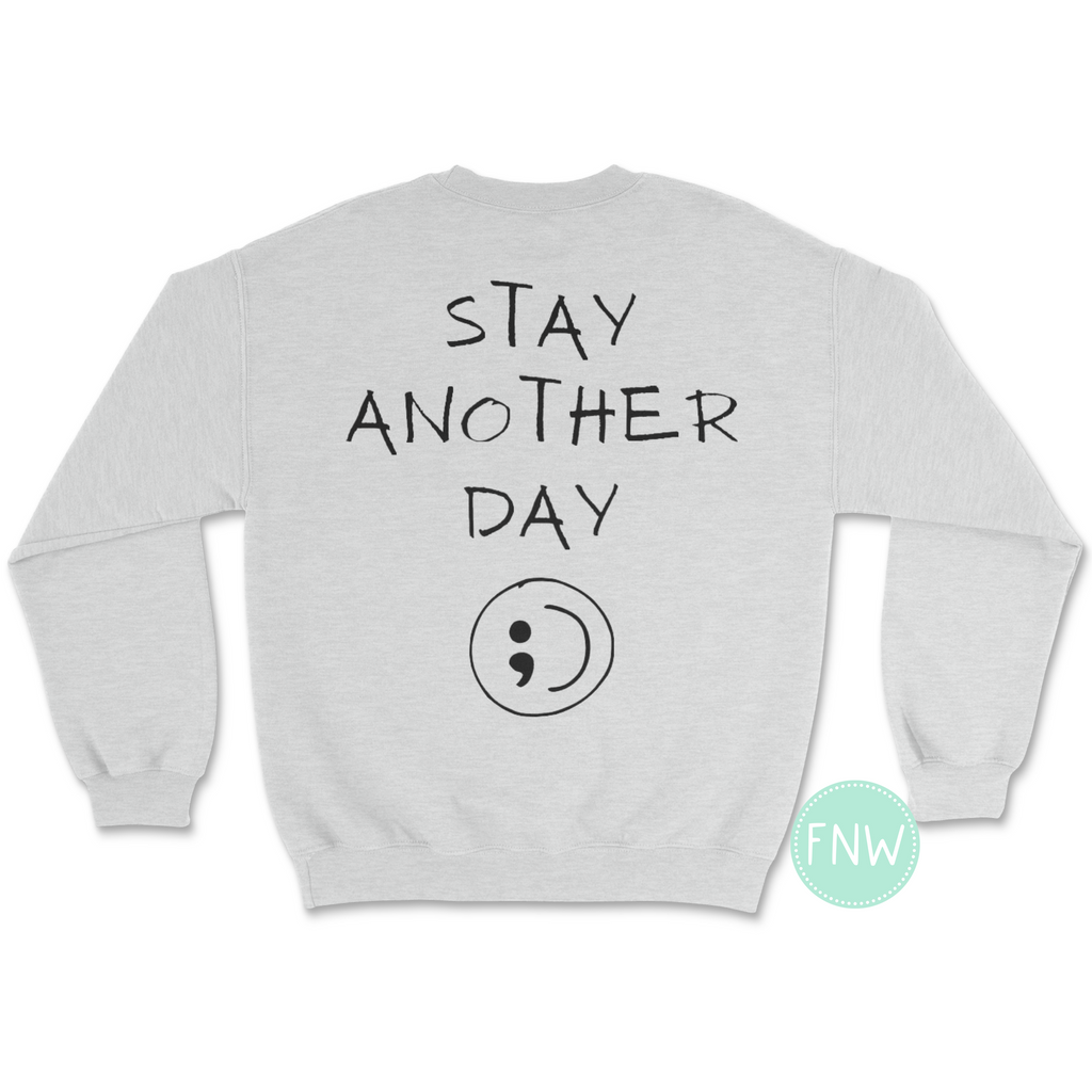 (SAD) Stay Another Day Sweatshirt