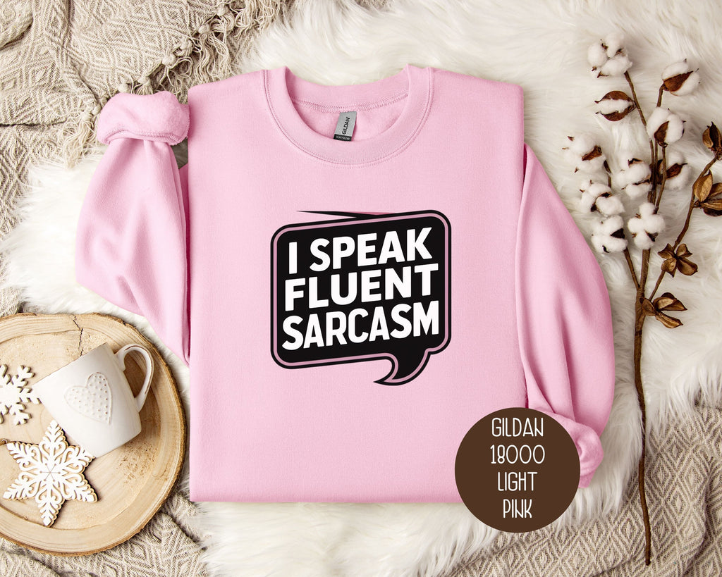 I Speak Fluent Sarcasm Sweatshirt-0