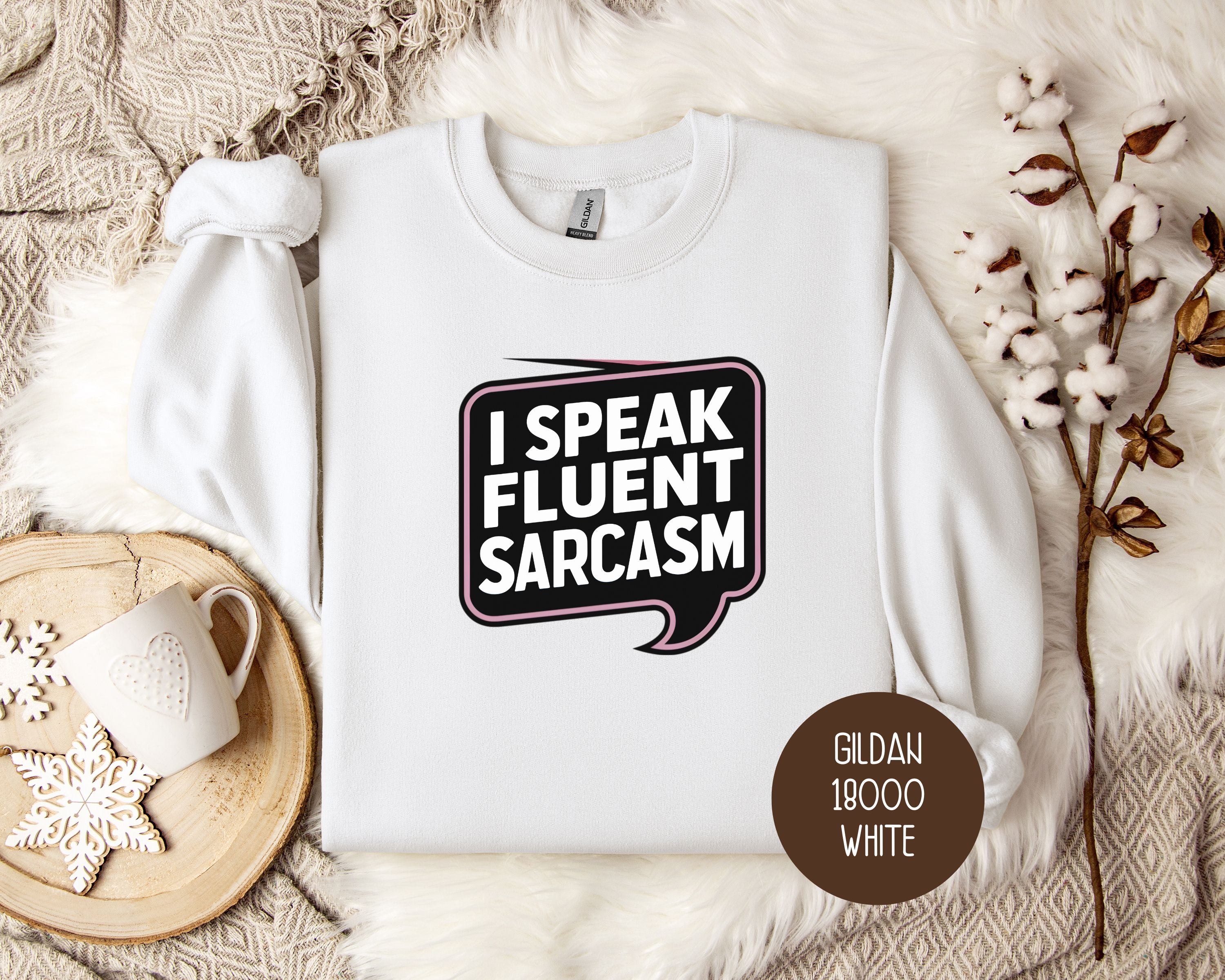 I Speak Fluent Sarcasm Sweatshirt-7