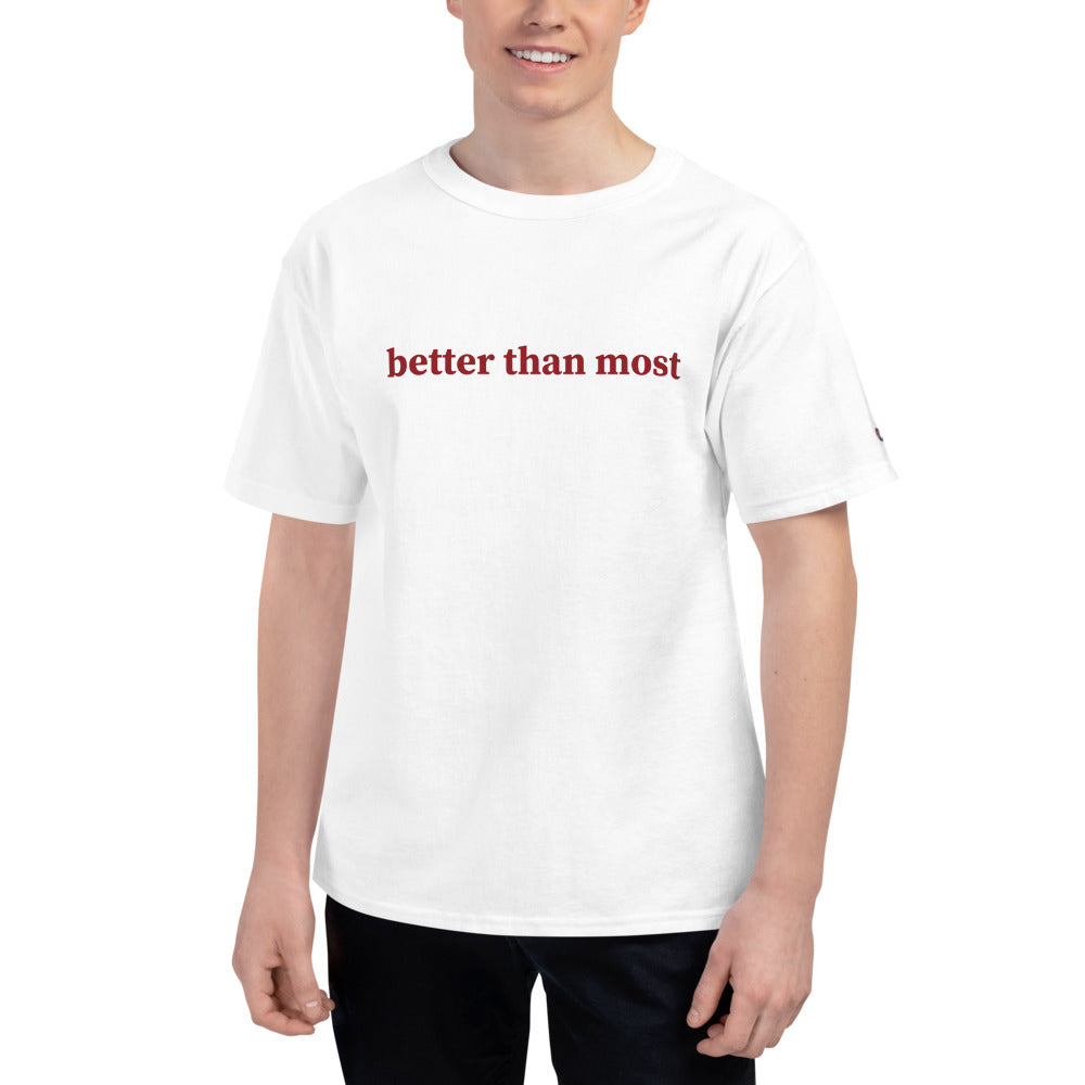 Better Than Most Men's Champion T-Shirt-1